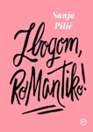 Pilić, Sanja: Zbogom, romantiko!