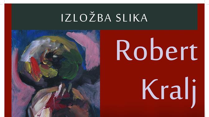 Izložba Roberta Kralja ''Kraljevski plodovi''