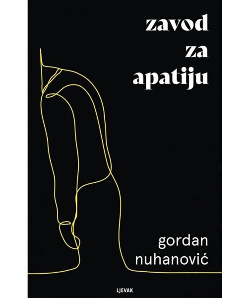 Nuhanović, Gordan: "Zavod za apatiju"