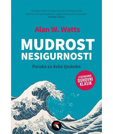 Watts, Alan Wilson: "Mudrost nesigurnosti"