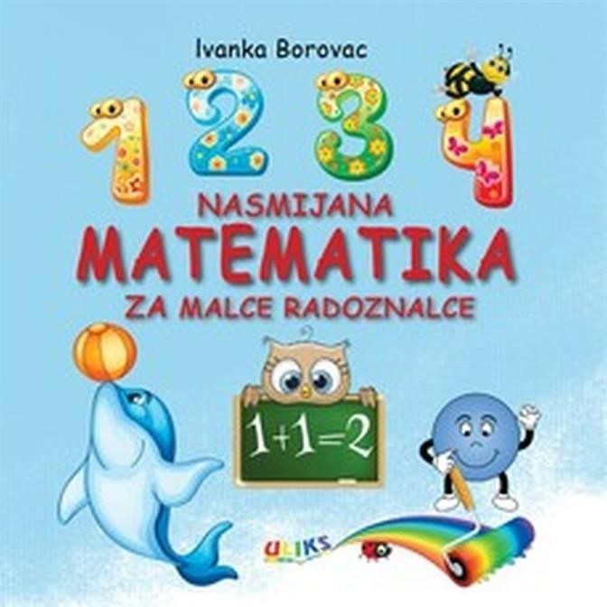 Borovac, Ivanka: "Nasmijana matematika : za malce radoznalce"