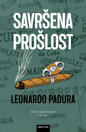 Padura, Leonardo:"Savršena prošlost"
