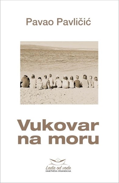 Pavličić, Pavao: "Vukovar na moru"