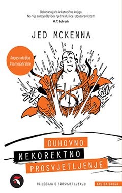 McKenna, Jed: "Duhovno nekorektno Prosvjetljenje"