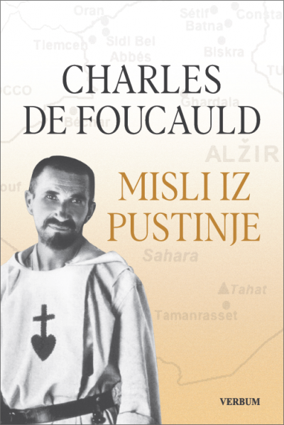 Charles de Foucauld:"Misli iz pustinje"