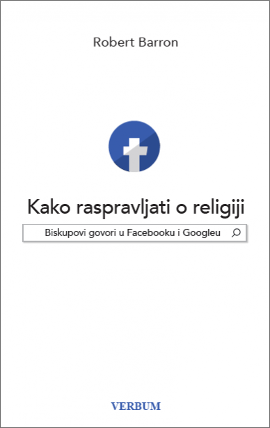 Robert Barron: "Kako raspravljati o religiji"