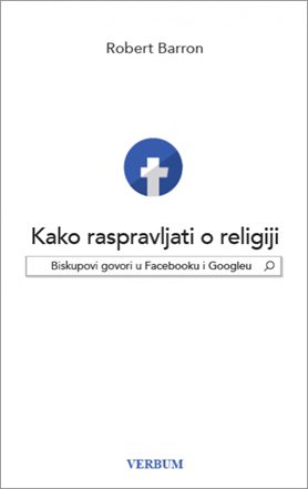 Robert Barron: "Kako raspravljati o religiji"