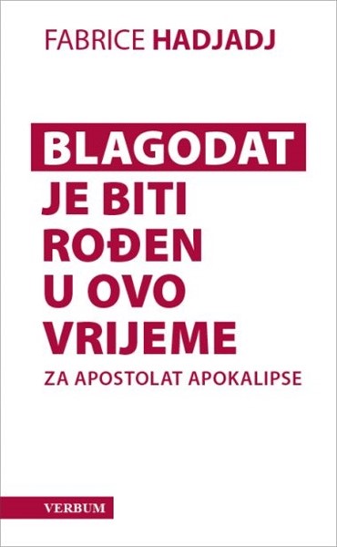 Fabrice Hadjadj: "Blagodat je biti rođen u ovo vrijeme"