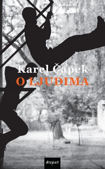 Čapek, Karel: "O ljudima"