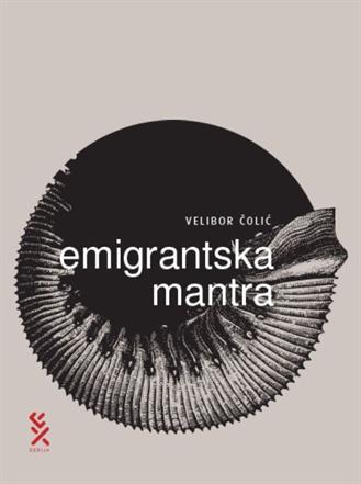 Čolić, Velibor: "Emigrantska mantra"