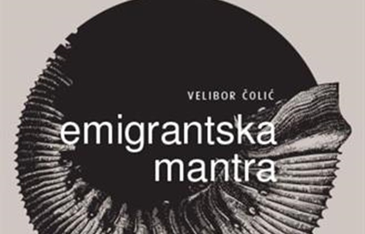 Čolić, Velibor: "Emigrantska mantra"