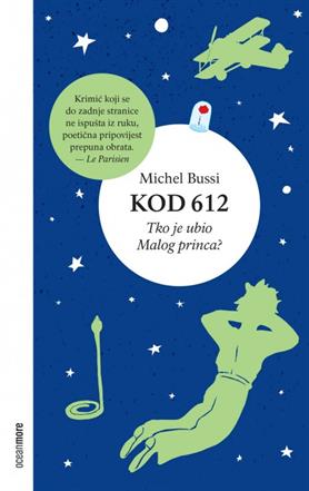 Bussi, Michel: "KOD 612 - Tko je ubio Malog princa"