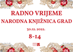 Radno vrijeme Narodne knjižnice Grad (30.12.2022.)