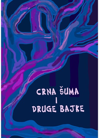 Crna šuma i druge bajke (ilustrirana zbirke proze)