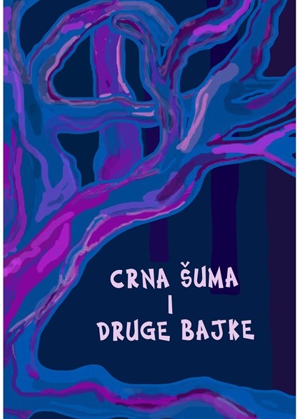 Crna šuma i druge bajke (ilustrirana zbirke proze)