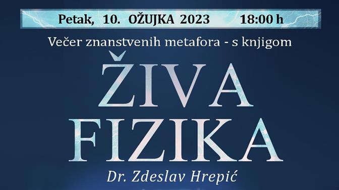 Predstavljanje knjige "Živa fizika: Zakoni prirode kao životne metafore za junakovo putovanje"