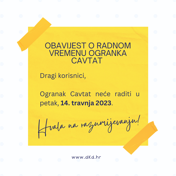 OBAVIJEST O RADNOM VREMENU OGRANKA CAVTAT