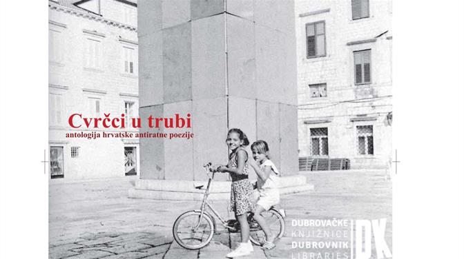 CVRČCI U TRUBI Predstavljanje antologije hrvatske antiratne poezije