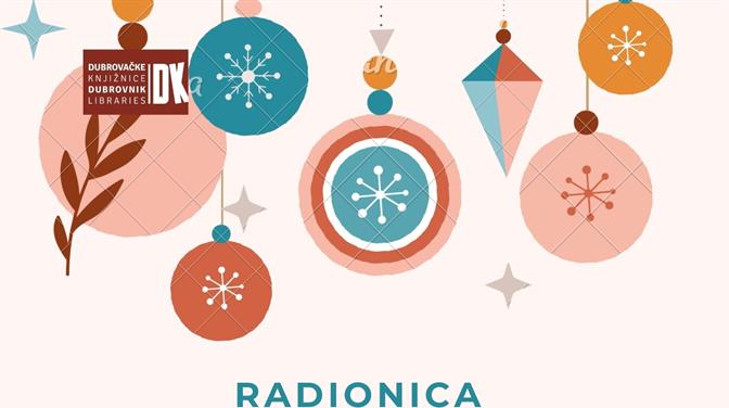 OGRANAK CAVTAT Radionica božićnih ukrasa od papira s Jelenom Feregjom