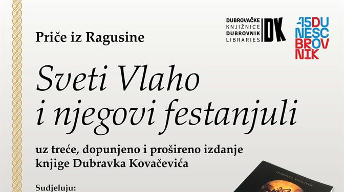 PRIČE IZ RAGUSINE Dubravko Kovačević “Sveti Vlaho i njegovi festanjuli”