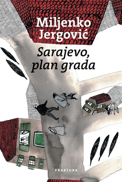 Miljenko Jergović: Sarajevo, plan grada