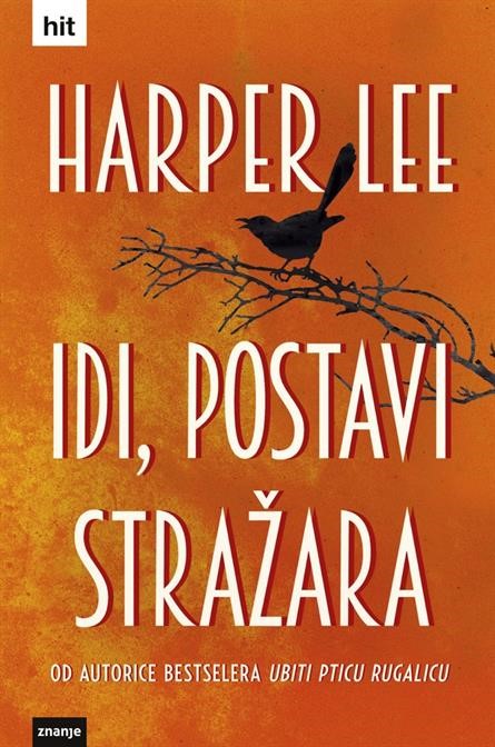 Harper Lee: Idi, postavi stražara