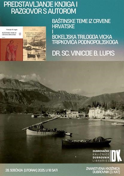 VINICIJE B. LUPIS Razgovor s autorom i predstavljanje dviju knjiga o bogatoj bokeljskoj baštini