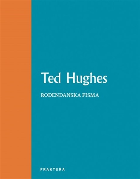 HUGHES, TED: ROĐENDANSKA PISMA