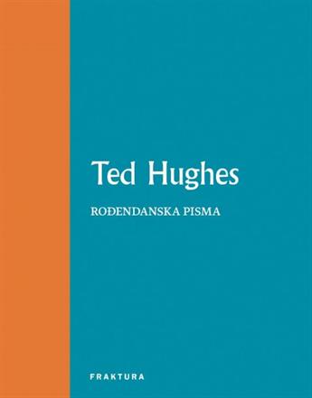 HUGHES, TED: ROĐENDANSKA PISMA