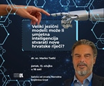 Marko Tadić o velikim jezičnim modelima: može li umjetna inteligencija stvarati nove hrvatske riječi?