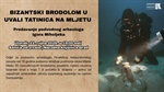 Predavanje Igora Miholjeka: Bizantski brodolom u uvali Tatinica na Mljetu