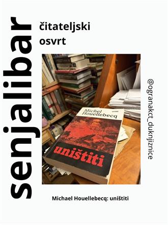 SENJALIBAR: Michel Houellebecq "Uništiti Litteris", 2022.
