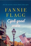 Flagg, Fannie: Cijeli grad priča