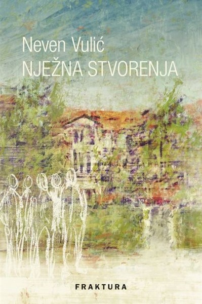 Neven Vulić: Nježna stvorenja