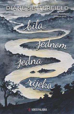 Setterfield, Diane: Bila jednom jedna rijeka
