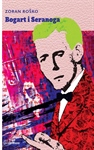 Roško, Zoran: Bogart i Seranoga