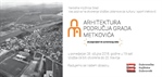 Izložba posvećena arhitekturi Metkovića